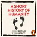 A Short History of Humanity : How Migration Made Us Who We Are - eAudiobook