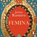Femina : The instant Sunday Times bestseller - A New History of the Middle Ages, Through the Women Written Out of It - eAudiobook