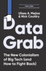 Data Grab : The new Colonialism of Big Tech and how to fight back - eBook
