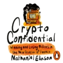 Crypto Confidential : Winning and Losing Millions in the New Frontier of Finance - eAudiobook