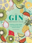 The Gin Drinker's Year : Drinking and Other Things to Do With Gin; Day by Day, Season by Season - A Recipe Book - Book