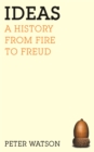 Ideas : A history from fire to Freud - Book