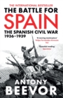 The Battle for Spain : The Spanish Civil War 1936-1939 - Book