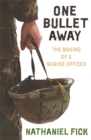 One Bullet Away : The making of a US Marine Officer - Book
