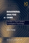 Behavioural Analysis of Crime : Studies in David Canter's Investigative Psychology - Book