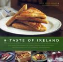 A Taste of Ireland : Discover the Essence of Irish Cooking with 30 Classic Recipes - Book