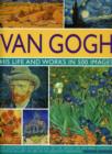 Van Gogh: His Life and Works in 500 Images - Book