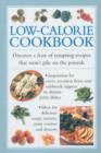 Low-calorie Cookbook : Discover a Feast of Tempting Recipes That Won't Pile on the Pounds - Book