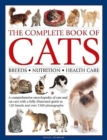 The Complete Book of Cats : A comprehensive encyclopedia of cats with a fully illustrated guide to breeds and over 1500 photographs - Book