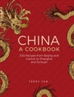 China: a cookbook : 300 recipes from Beijing and Canton to Shanghai and Sichuan - Book