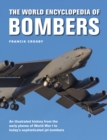 Bombers, The World Encyclopedia of : An illustrated history from the early planes of World War 1 to today's sophisticated jet bombers - Book