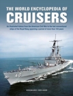 Cruisers, The World Enyclopedia of : An illustrated history from the American Civil War to the last conventional ships of the Royal Navy, spanning a period of more than 150 years - Book