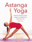 Astanga Yoga : Dynamic flowing vinyasa yoga for strengthening body and mind - Book