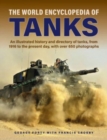 Tanks, The World Encyclopedia of : An illustrated history and directory of tanks, from 1916 to the present day, with more than 650 photographs - Book