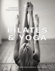 Pilates & Yoga : A dynamic combination for maximum effect; simple exercises to tone and strengthen your body - Book
