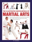 Martial Arts, The Illustrated Encyclopedia of : Step-by-step photographic instructions for tae kwondo, karate, aikido, ju-jitsu, judo, kung fu, tai chi, kendo, iaido and shinto ryu - Book