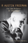 For The Defence: Dr. Thorndyke - eBook