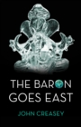 The Baron Goes East : (Writing as Anthony Morton) - eBook