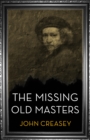 The Missing Old Masters : (Writing as Anthony Morton) - eBook