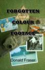 Forgotten Colour Footage - eBook