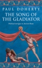 The Song of the Gladiator (Ancient Rome Mysteries, Book 2) : A dramatic novel of turbulent times in Ancient Rome - Book