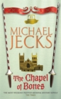 The Chapel of Bones (Last Templar Mysteries 18) : An engrossing and intriguing medieval mystery - Book