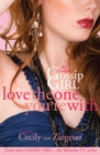 Gossip Girl The Carlyles: Love The One You're With - Book