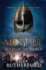 Empire of the Moghul: Ruler of the World - Book