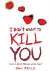 I Don't Want To Kill You - eBook