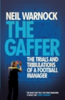 The Gaffer: The Trials and Tribulations of a Football Manager - Book