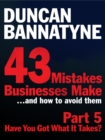 Part 5: Have You Got What It Takes? - 43 Mistakes Businesses Make - eBook