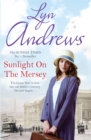 Sunlight on the Mersey : An utterly unforgettable saga of life after war - Book