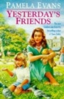 Yesterday's Friends : Romance, jealousy and an undying love fill an engrossing family saga - eBook