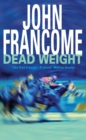 Dead Weight : A page-turning racing thriller about courage on the racecourse - eBook