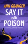 Say it with Poison (Mitchell & Markby 1) : A classic English country crime novel of murder and blackmail - eBook