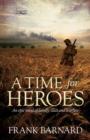 A Time for Heroes : An epic tale of World War Two fighter pilots facing their own personal battles - eBook