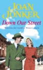Down Our Street : Friendship, family and love collide in this wartime saga (Molly and Nellie series, Book 4) - eBook