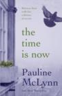 The Time is Now : An unforgettable story that will enchant and enthral - eBook