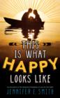 This Is What Happy Looks Like - eBook