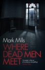 Where Dead Men Meet : The adventure thriller of the year - eBook