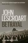 Betrayal (Dismas Hardy series, book 12) : A crime thriller of legal and moral dilemmas with explosive twists - eBook