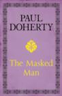 The Masked Man : A gripping historical novel of mystery and intrigue - eBook