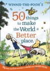 Winnie the Pooh: 50 Things to Make the World a Better Place - Book