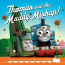 Thomas & Friends: Thomas and the Muddy Mishap - Book