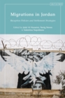 Migrations in Jordan : Reception Policies and Settlement Strategies - Book