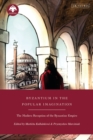 Byzantium in the Popular Imagination : The Modern Reception of the Byzantine Empire - eBook