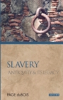 Slavery : Antiquity and its Legacy - eBook