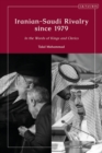 Iranian-Saudi Rivalry since 1979 : In the Words of Kings and Clerics - eBook