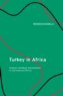 Turkey in Africa : Turkey'S Strategic Involvement in Sub-Saharan Africa - eBook