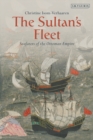 The Sultan's Fleet : Seafarers of the Ottoman Empire - eBook